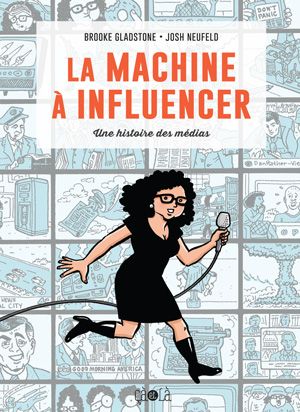 La machine à influencer: une histoire des médias image