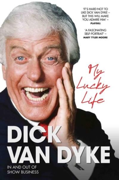 My Lucky Life in and Out of Show Business - Dick Van Dyke image