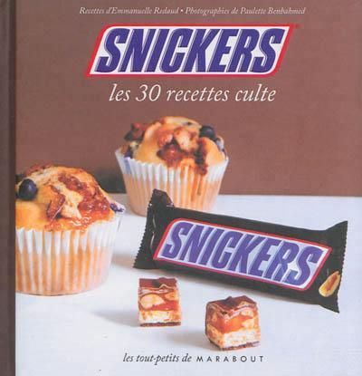 Snickers les 30 recettes culte image
