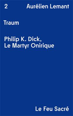 Traum : Philip K. Dick, le martyr onirique image